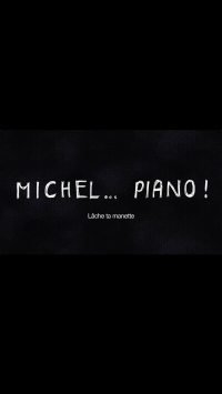 Michel… Piano !
