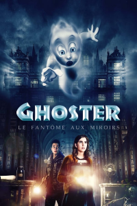 Ghoster, le fantôme aux miroirs (2022) streaming