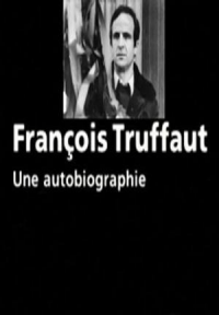 François Truffaut, une autobiographie streaming