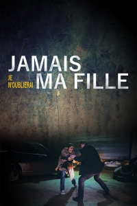 Jamais je n'oublierai ma fille-A Mother on the Edge streaming
