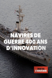 Navires de guerre : 400 ans d'innovation streaming