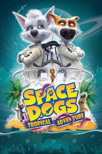 Space dogs : L'aventure tropicale streaming