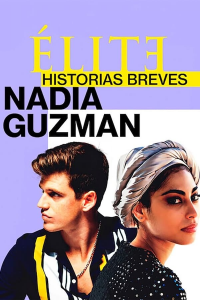 Elite : Histoires courtes - Nadia Guzmán saison 1 épisode 3