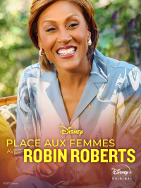 voir Place aux femmes avec Robin Roberts saison 2 épisode 3