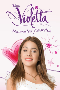 voir serie Violetta Favorite Moments (2021) en streaming