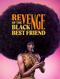 Revenge of the Black Best Friend streaming