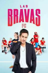voir serie Las Bravas FC (2022) en streaming