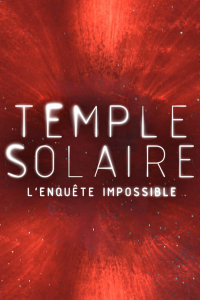 voir serie Temple solaire, l'enquête impossible (2022) en streaming
