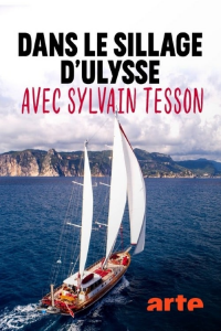 voir serie Dans le sillage d'Ulysse avec Sylvain Tesson en streaming