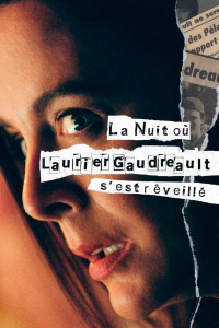 voir serie La Nuit où Laurier Gaudreault s'est réveillé en streaming