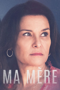 Ma mère (2022) Saison 1 en streaming français