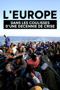 Europe, dans les coulisses d'une décennie de crise Saison 1 en streaming français