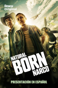voir Natural Born Narco Saison 1 en streaming 