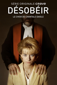 voir serie Désobéir : le choix de Chantale Daigle en streaming