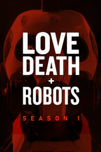 voir Love Death et Robots Saison 1 en streaming 