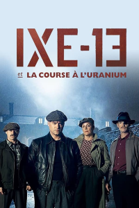 IXE-13 et la course à l'uranium saison 1 épisode 3