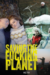 voir Saving the Fucking Planet Saison 1 en streaming 